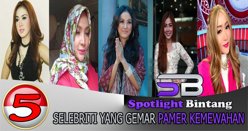 5 Selebriti Yang Gemar Pamer Kemewahan