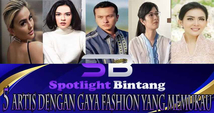 5 Artis Dengan Gaya Fashion Yang Memukau