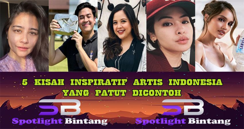 5 Kisah Inspiratif Artis Indonesia Yang Patut Di Contoh