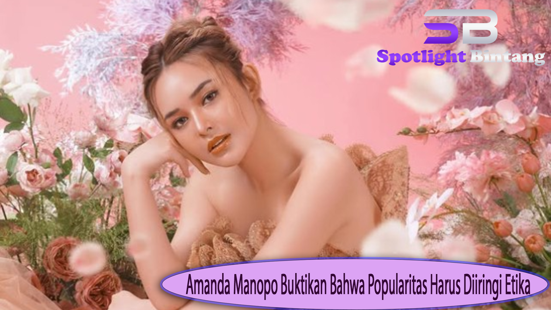 Amanda Manopo Buktikan Bahwa Popularitas Harus Diiringi Etika